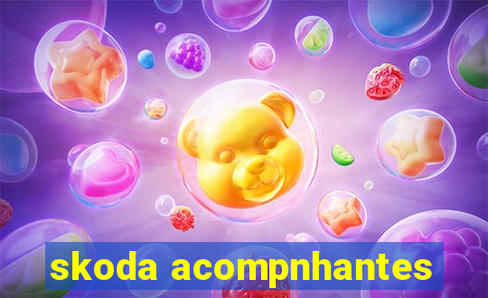skoda acompnhantes